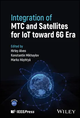 Alves / Mikhaylov / Hoyhtya |  Integration of Mtc and Satellites for Iot Toward 6g Era | Buch |  Sack Fachmedien