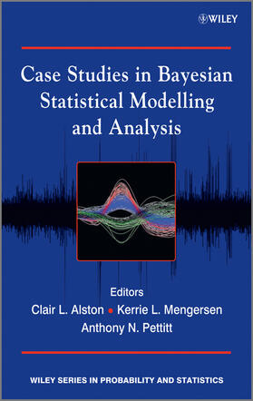 Alston / Mengersen / Pettitt | Case Studies in Bayesian Statistical Modelling and Analysis | Buch | 978-1-119-94182-8 | sack.de