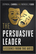 Carroll / Flood |  The Persuasive Leader | eBook | Sack Fachmedien