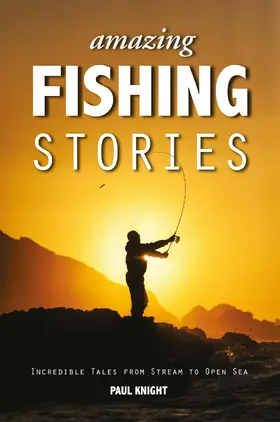 Knight |  Amazing Fishing Stories | eBook | Sack Fachmedien