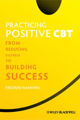 Bannink | Practicing Positive CBT | Buch | 978-1-119-95269-5 | www.sack.de
