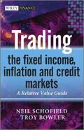 Schofield / Bowler |  Trading the Fixed Income, Inflation and Credit Markets | eBook | Sack Fachmedien