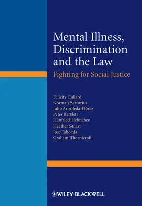 Callard / Sartorius / Arboleda-Flórez |  Mental Illness, Discrimination and the Law | Buch |  Sack Fachmedien