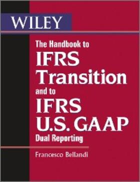 Bellandi | The Handbook to IFRS Transition and to IFRS U.S. GAAP Dual Reporting | E-Book | sack.de