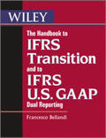 Bellandi |  The Handbook to IFRS Transition and to IFRS U.S. GAAP Dual Reporting | eBook | Sack Fachmedien