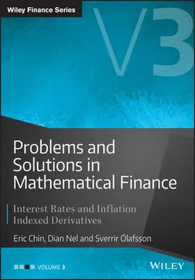 Chin / Ólafsson / Nel |  Problems and Solutions in Mathematical Finance: Interest Rates and Inflation Indexed Derivatives | Buch |  Sack Fachmedien