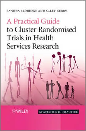 Eldridge / Kerry | A Practical Guide to Cluster Randomised Trials in Health Services Research | E-Book | www.sack.de