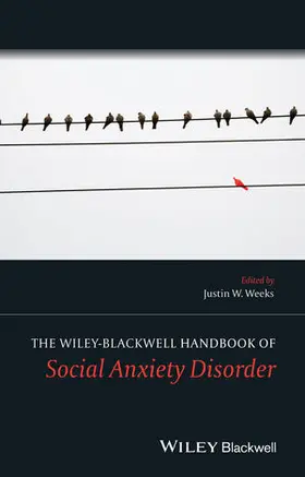 Weeks |  The Wiley Blackwell Handbook of Social Anxiety Disorder | Buch |  Sack Fachmedien