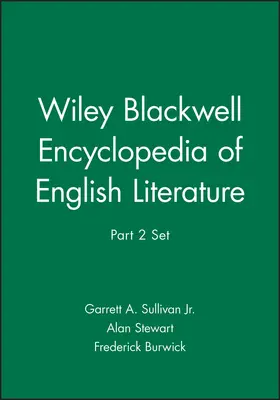 Sullivan / Stewart / Burwick |  Wiley Blackwell Encyclopedia of English Literature, Part 2 Set | Buch |  Sack Fachmedien