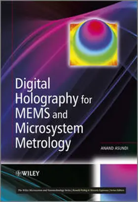 Asundi |  Digital Holography for MEMS and Microsystem Metrology | eBook | Sack Fachmedien