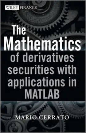 Cerrato |  The Mathematics of Derivatives Securities with Applications in MATLAB | eBook | Sack Fachmedien