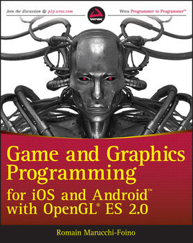 Marucchi-Foino | Game and Graphics Programming for IOS and Android with OpenGL Es 2.0 | Buch | 978-1-119-97591-5 | sack.de