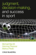 Bar-Eli / Plessner / Raab |  Judgment, Decision-making and Success in Sport | eBook | Sack Fachmedien