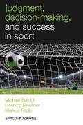 Bar-Eli / Plessner / Raab |  Judgment, Decision-making and Success in Sport | eBook | Sack Fachmedien