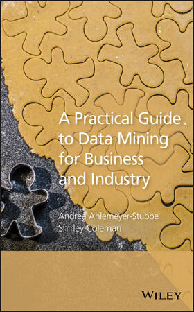 Ahlemeyer-Stubbe / Coleman |  A Practical Guide to Data Mining for Business and Industry | Buch |  Sack Fachmedien