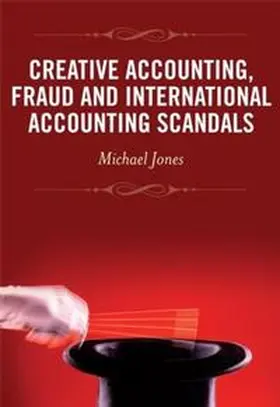 Jones |  Creative Accounting, Fraud and International Accounting Scandals | eBook | Sack Fachmedien