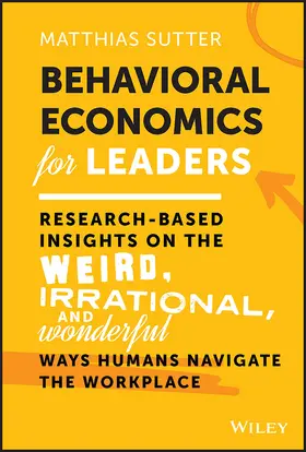 Sutter | Behavioral Economics for Leaders | Buch | 978-1-119-98297-5 | sack.de