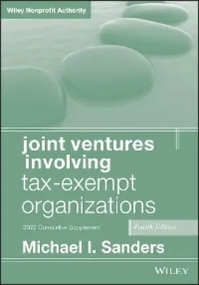 Sanders |  Joint Ventures Involving Tax-Exempt Organizations, 2022 Cumulative Supplement | eBook | Sack Fachmedien