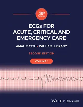 Mattu / Brady |  Ecgs for Acute, Critical and Emergency Care, Volume 1, 20th Anniversary | Buch |  Sack Fachmedien