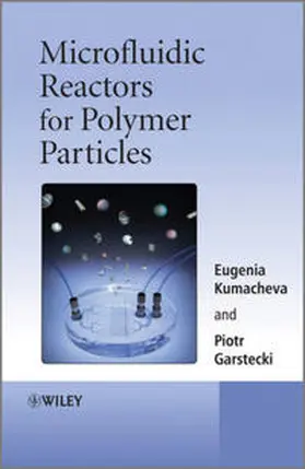 Kumacheva / Garstecki | Microfluidic Reactors for Polymer Particles | E-Book | www.sack.de