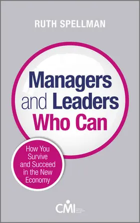 Spellman |  Managers and Leaders Who Can: How You Survive and Succeed in the New Economy | Buch |  Sack Fachmedien