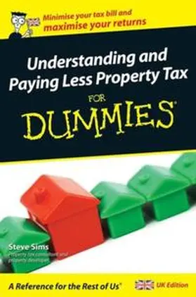 Sims |  Understanding and Paying Less Property Tax For Dummies, UK Edition | eBook | Sack Fachmedien