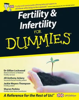 Lockwood / Anthony-Ackery / Meyers-Thompson |  Fertility and Infertility For Dummies, UK Edition | eBook | Sack Fachmedien