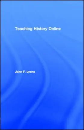 Lyons |  Teaching History Online | eBook | Sack Fachmedien