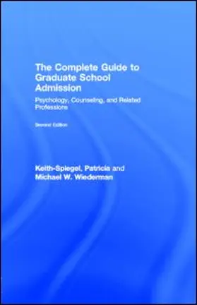 Keith-Spiegel / Wiederman |  The Complete Guide to Graduate School Admission | eBook | Sack Fachmedien