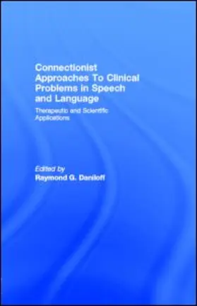 Daniloff | Connectionist Approaches To Clinical Problems in Speech and Language | E-Book | sack.de