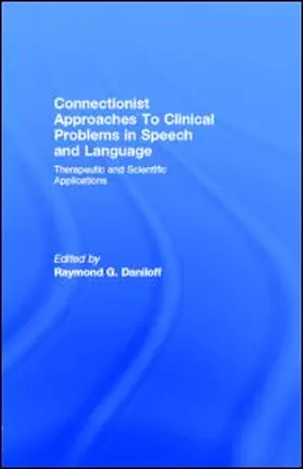 Daniloff | Connectionist Approaches To Clinical Problems in Speech and Language | E-Book | www.sack.de