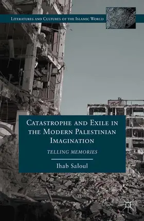 Saloul |  Catastrophe and Exile in the Modern Palestinian Imagination | eBook | Sack Fachmedien