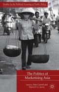 Carroll / Jarvis |  The Politics of Marketising Asia | Buch |  Sack Fachmedien