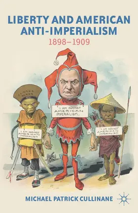 Cullinane | Liberty and American Anti-Imperialism | Buch | 978-1-137-00256-3 | www.sack.de
