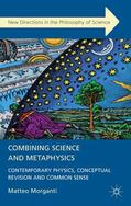 Morganti |  Combining Science and Metaphysics | Buch |  Sack Fachmedien