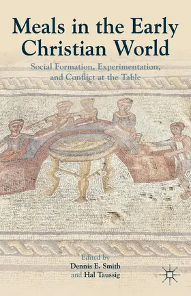 Smith / Taussig | Meals in the Early Christian World | Buch | 978-1-137-00288-4 | sack.de