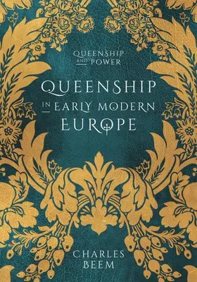 Beem | Queenship in Early Modern Europe | Buch | 978-1-137-00507-6 | sack.de