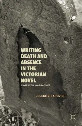 Zigarovich |  Writing Death and Absence in the Victorian Novel | eBook | Sack Fachmedien