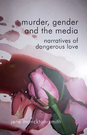 Monckton-Smith | Murder, Gender and the Media | E-Book | www.sack.de