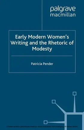 Pender |  Early Modern Women's Writing and the Rhetoric of Modesty | eBook | Sack Fachmedien