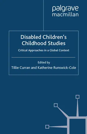 Curran / Runswick-Cole | Disabled Children's Childhood Studies | E-Book | www.sack.de