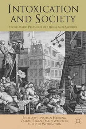 Herring / Regan / Weinberg | Intoxication and Society | Buch | 978-1-137-00834-3 | www.sack.de