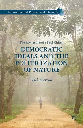 Garside | Democratic Ideals and the Politicization of Nature | E-Book | sack.de