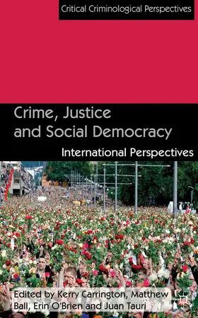 Carrington / Ball / O'Brien |  Crime, Justice and Social Democracy | Buch |  Sack Fachmedien