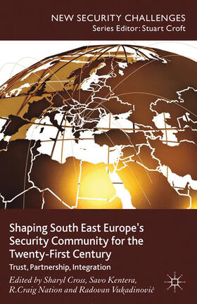 Cross / Kentera / Vukadinovic |  Shaping South East Europe's Security Community for the Twenty-First Century | eBook | Sack Fachmedien