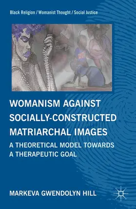 Hill |  Womanism against Socially Constructed Matriarchal Images | eBook | Sack Fachmedien
