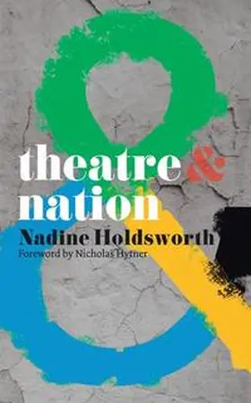 Holdsworth / Hytner |  Theatre and Nation | eBook | Sack Fachmedien