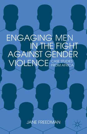 Freedman | Engaging Men in the Fight Against Gender Violence | Buch | 978-1-137-01473-3 | sack.de