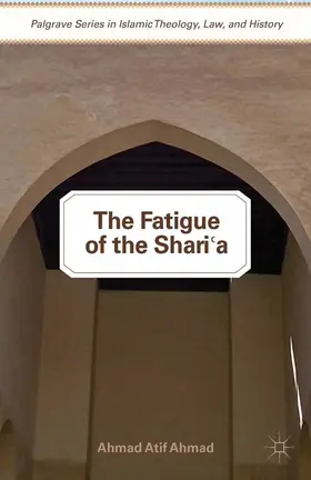 Ahmad |  The Fatigue of the Shari‘a | eBook | Sack Fachmedien