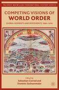 Conrad / Sachsenmaier |  Competing Visions of World Order | Buch |  Sack Fachmedien